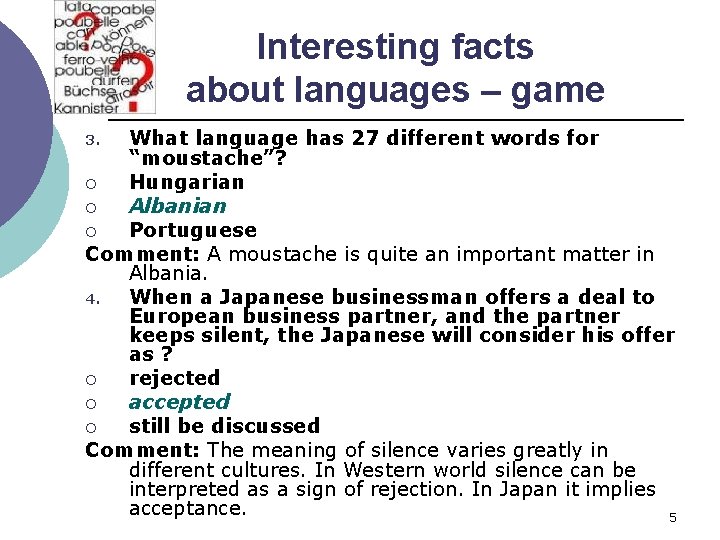 Interesting facts about languages – game What language has 27 different words for “moustache”?