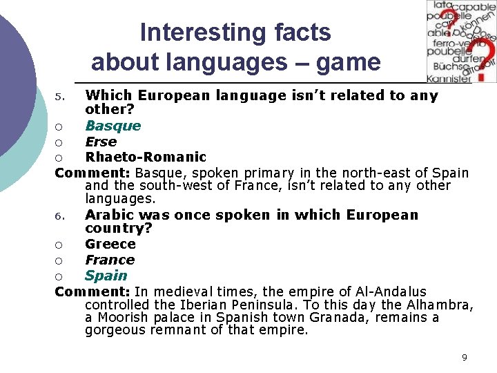 Interesting facts about languages – game 5. ¡ Which European language isn’t related to