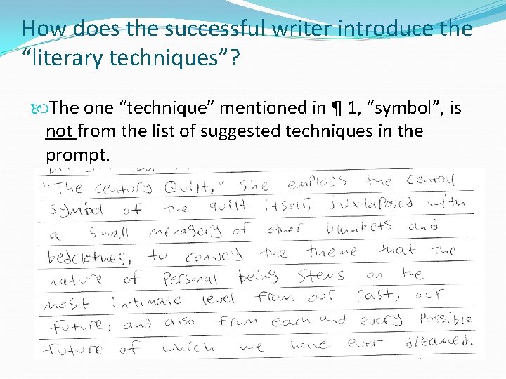 How does the successful writer introduce the “literary techniques”? The one “technique” mentioned in