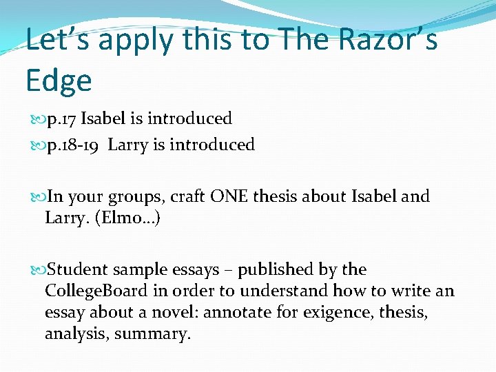 Let’s apply this to The Razor’s Edge p. 17 Isabel is introduced p. 18