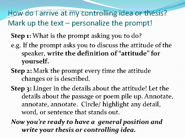 How do I arrive at my controlling idea or thesis? Mark up the text
