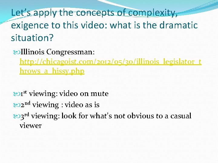 Let’s apply the concepts of complexity, exigence to this video: what is the dramatic