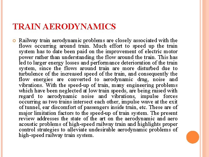 TRAIN AERODYNAMICS Railway train aerodynamic problems are closely associated with the flows occurring around