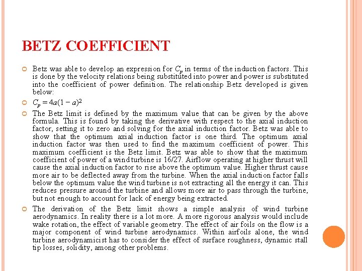 BETZ COEFFICIENT Betz was able to develop an expression for Cp in terms of