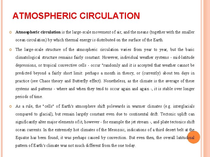 ATMOSPHERIC CIRCULATION Atmospheric circulation is the large-scale movement of air, and the means (together