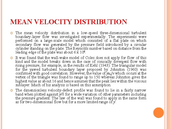 MEAN VELOCITY DISTRIBUTION The mean velocity distribution in a low-speed three-dimensional turbulent boundary-layer flow