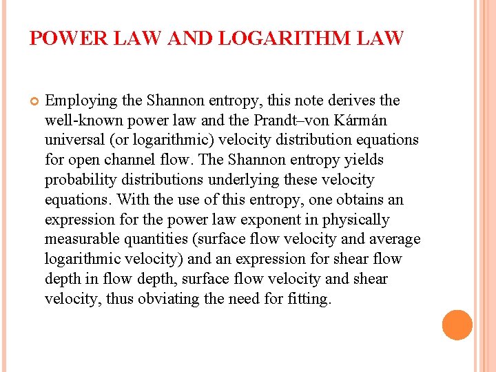 POWER LAW AND LOGARITHM LAW Employing the Shannon entropy, this note derives the well-known