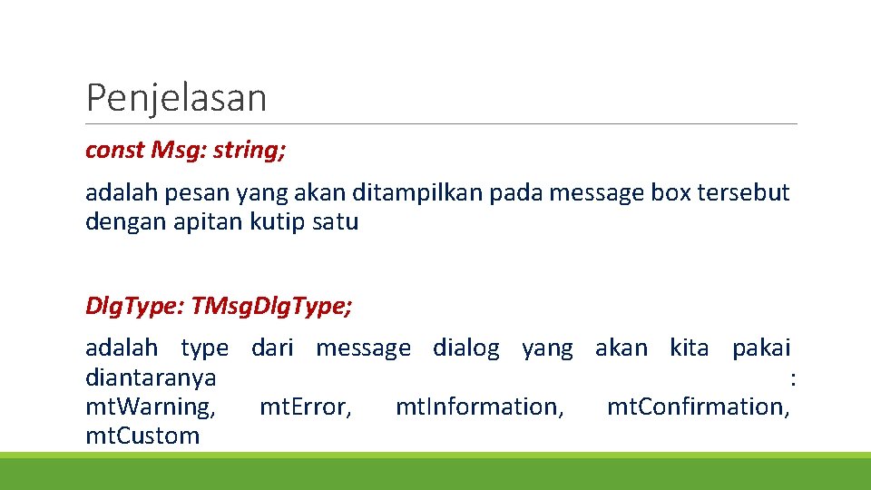 Penjelasan const Msg: string; adalah pesan yang akan ditampilkan pada message box tersebut dengan