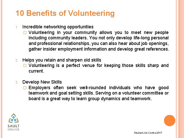 10 Benefits of Volunteering 1. Incredible networking opportunities � Volunteering in your community allows