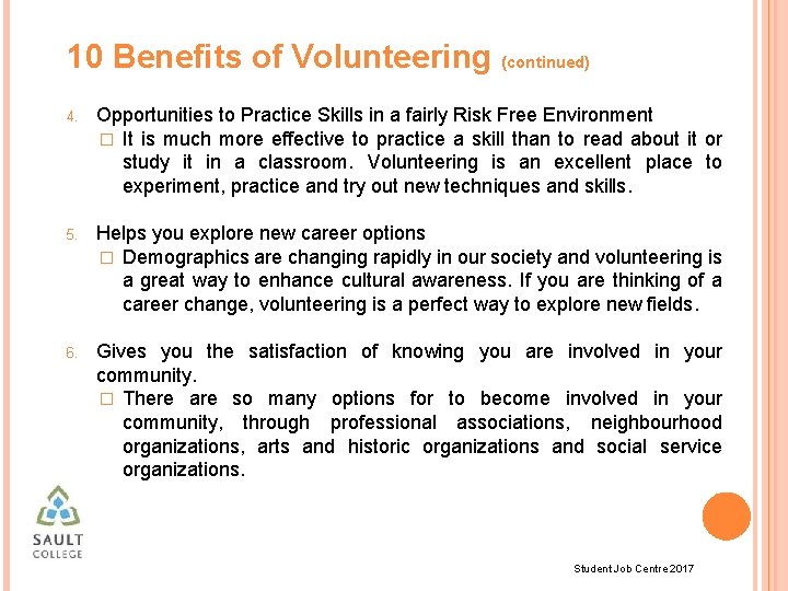 10 Benefits of Volunteering (continued) 4. Opportunities to Practice Skills in a fairly Risk