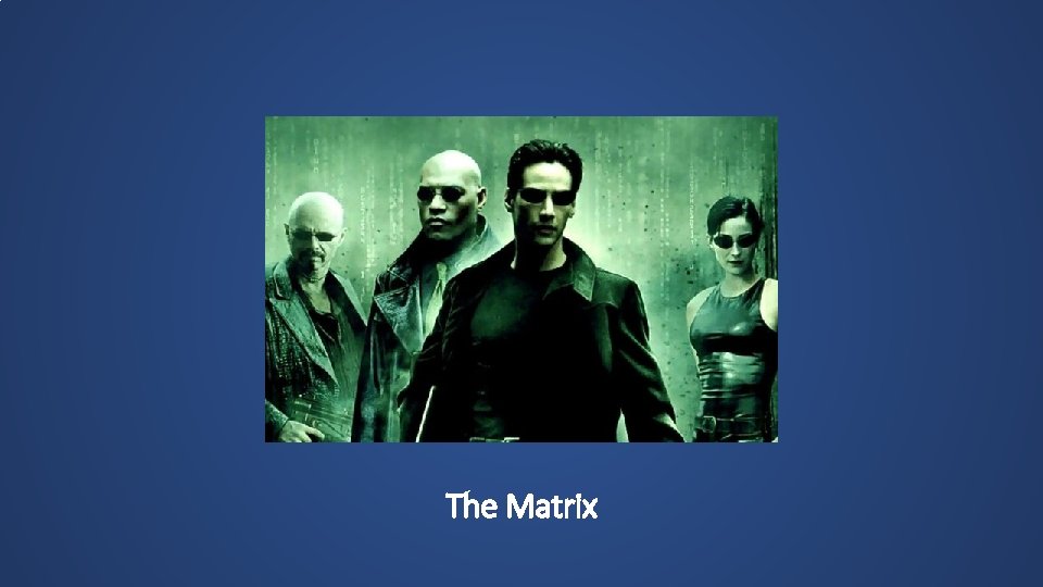 The Matrix 