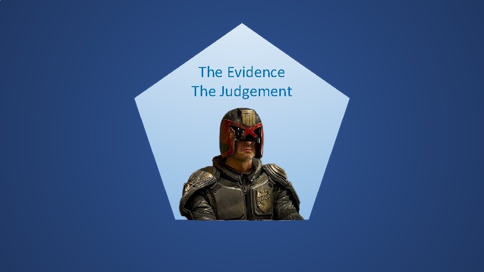 The Evidence The Judgement 