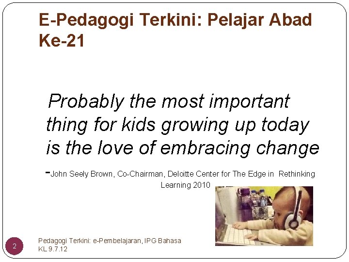 E-Pedagogi Terkini: Pelajar Abad Ke-21 Probably the most important thing for kids growing up