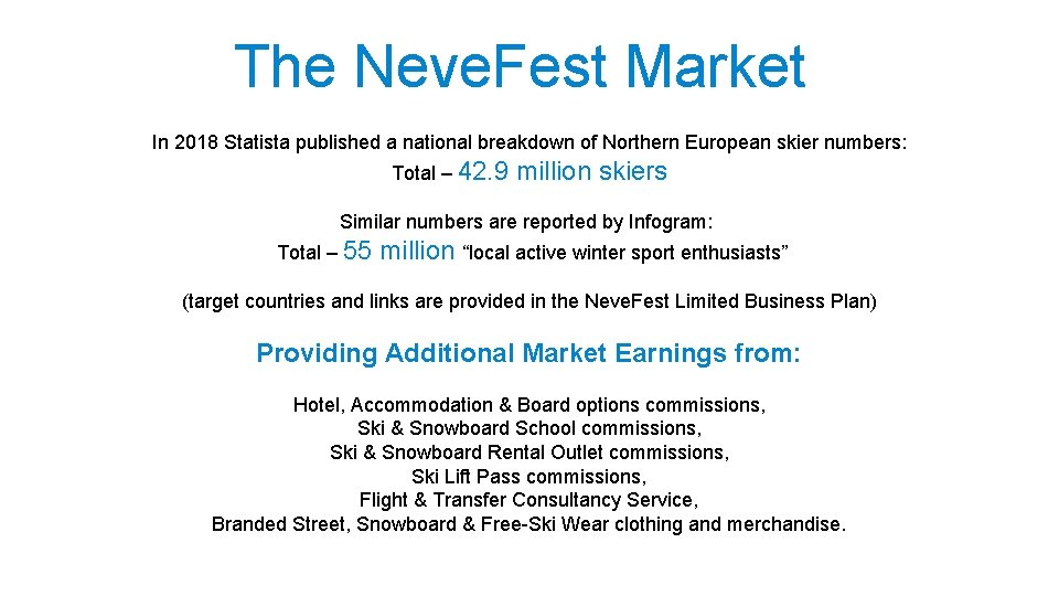 The Neve. Fest Market In 2018 Statista published a national breakdown of Northern European