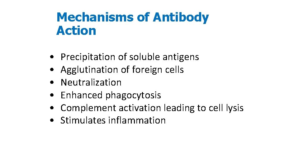 Mechanisms of Antibody Action • • • Precipitation of soluble antigens Agglutination of foreign