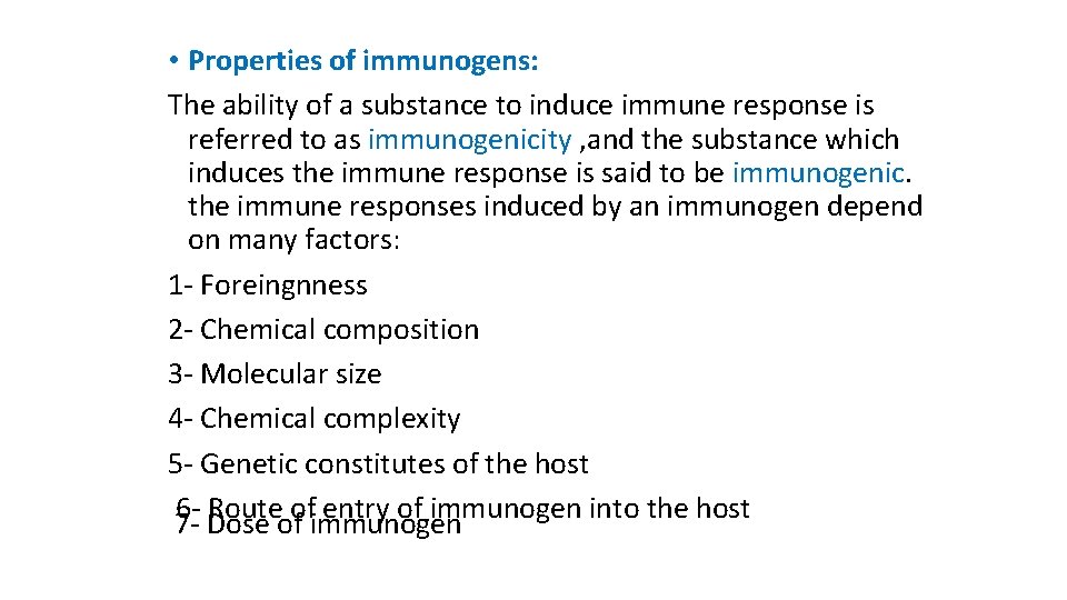  • Properties of immunogens: The ability of a substance to induce immune response