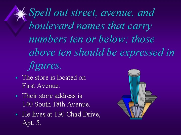 Spell out street, avenue, and boulevard names that carry numbers ten or below; those