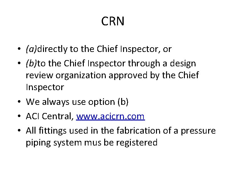 CRN • (a)directly to the Chief Inspector, or • (b)to the Chief Inspector through