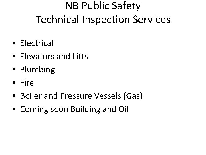 NB Public Safety Technical Inspection Services • • • Electrical Elevators and Lifts Plumbing