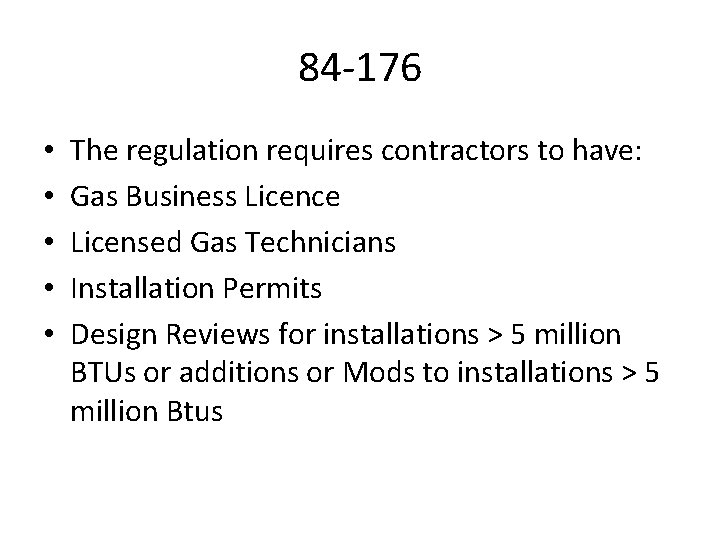 84 -176 • • • The regulation requires contractors to have: Gas Business Licence