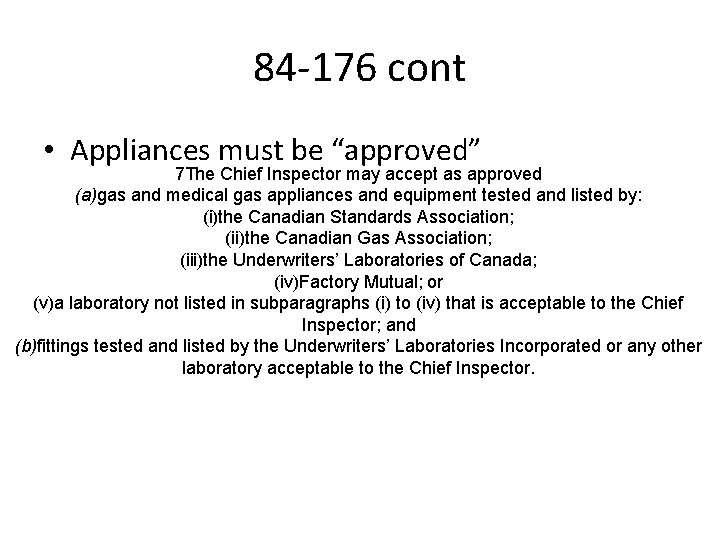 84 -176 cont • Appliances must be “approved” 7 The Chief Inspector may accept