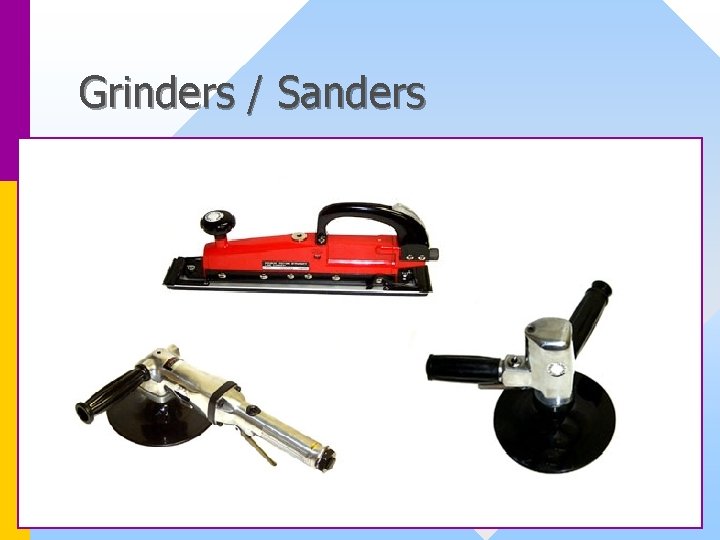 Grinders / Sanders 