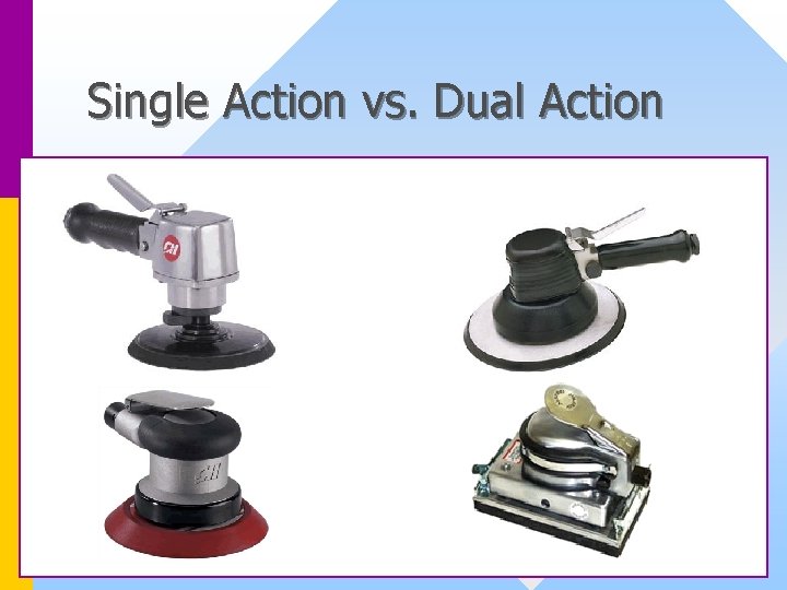 Single Action vs. Dual Action 