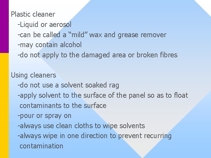 Plastic cleaner -Liquid or aerosol -can be called a “mild” wax and grease remover