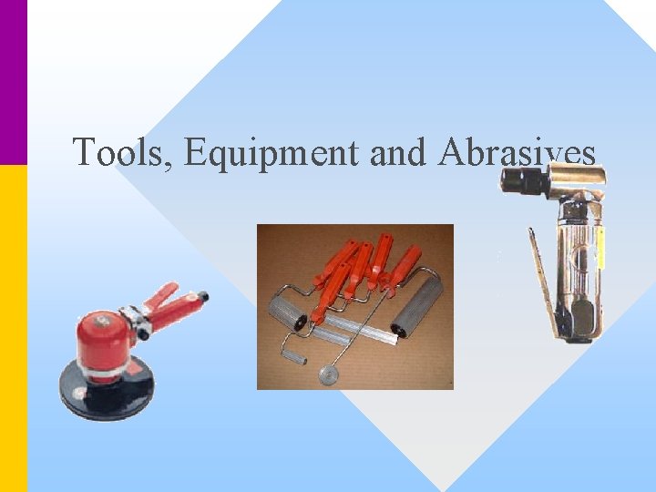 Tools, Equipment and Abrasives 