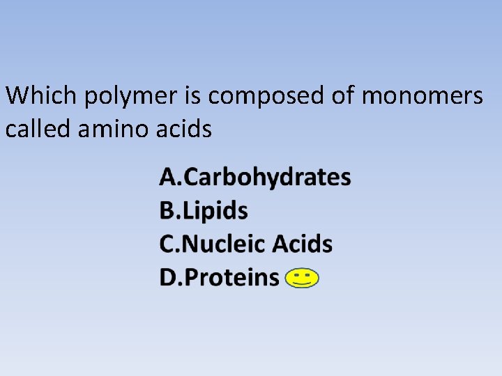 Which polymer is composed of monomers called amino acids 