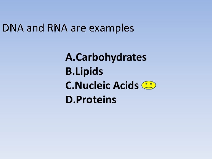 DNA and RNA are examples 