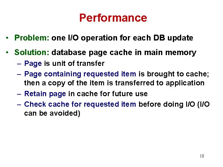 Performance • Problem: one I/O operation for each DB update • Solution: database page