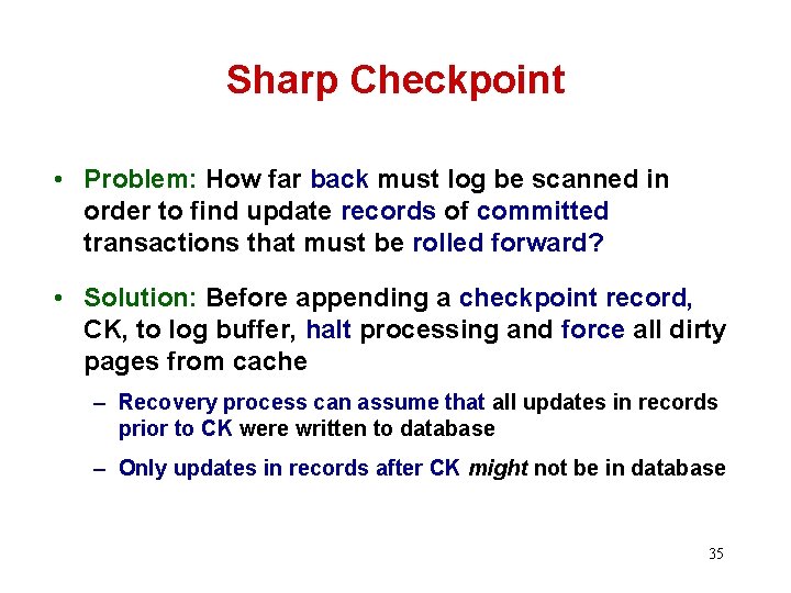 Sharp Checkpoint • Problem: How far back must log be scanned in order to