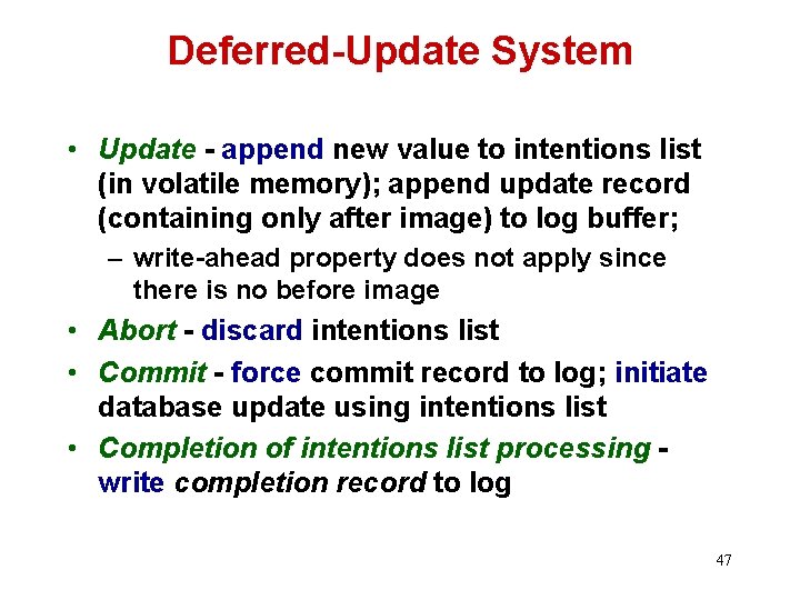 Deferred-Update System • Update - append new value to intentions list (in volatile memory);