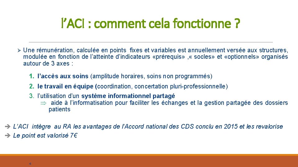 l’ACI : comment cela fonctionne ? Ø Une rémunération, calculée en points fixes et