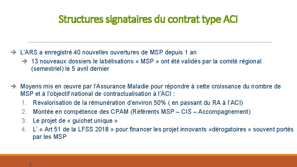 Structures signataires du contrat type ACI è L’ARS a enregistré 40 nouvelles ouvertures de