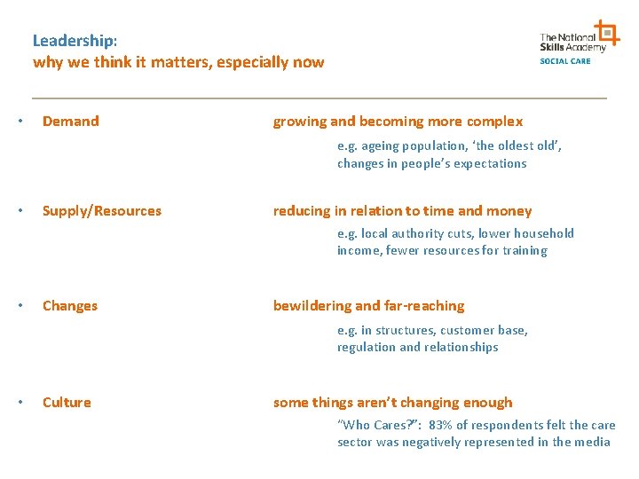 Leadership: why we think it matters, especially now • Demand growing and becoming more