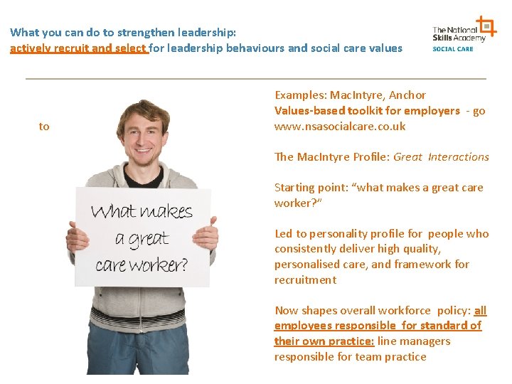 What you can do to strengthen leadership: actively recruit and select for leadership behaviours