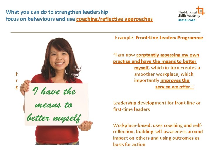 What you can do to strengthen leadership: focus on behaviours and use coaching/reflective approaches