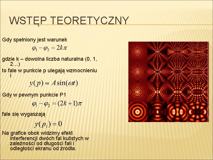 WSTĘP TEORETYCZNY Gdy spełniony jest warunek gdzie k – dowolna liczba naturalna (0, 1,