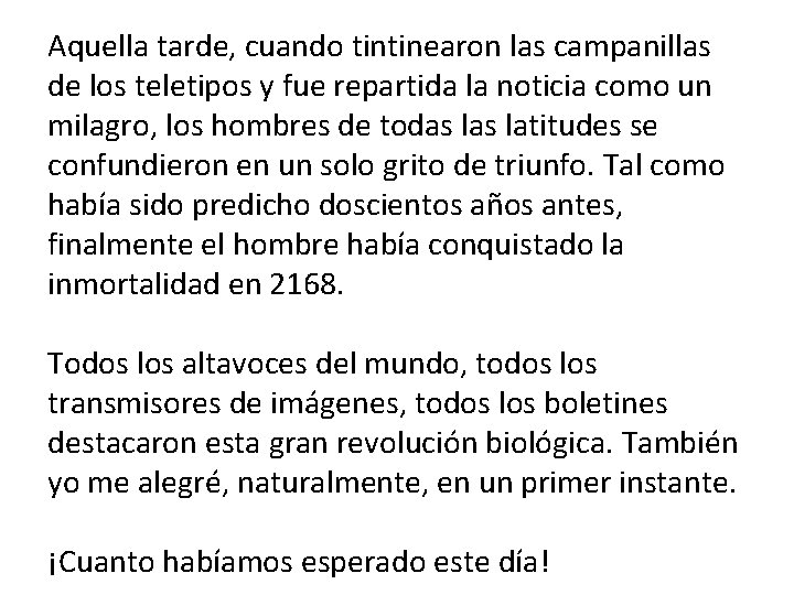 Aquella tarde, cuando tintinearon las campanillas de los teletipos y fue repartida la noticia