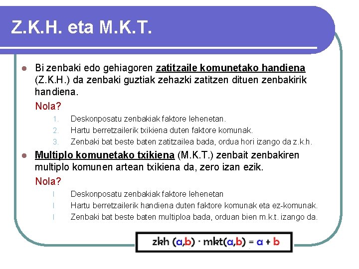 Z. K. H. eta M. K. T. l Bi zenbaki edo gehiagoren zatitzaile komunetako