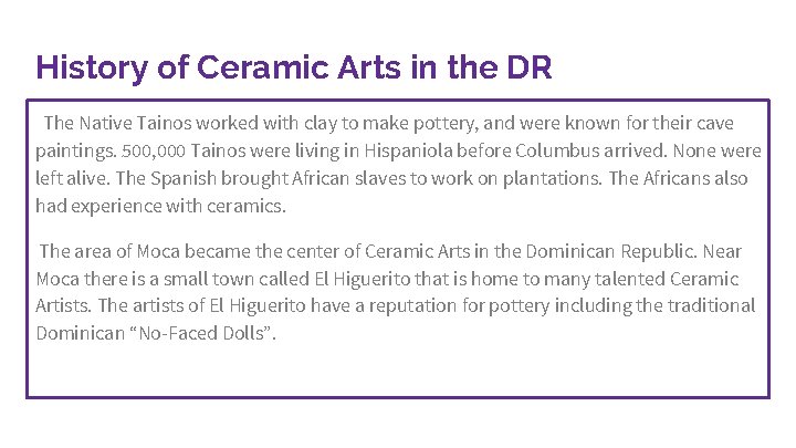 History of Ceramic Arts in the DR The Native Tainos worked with clay to