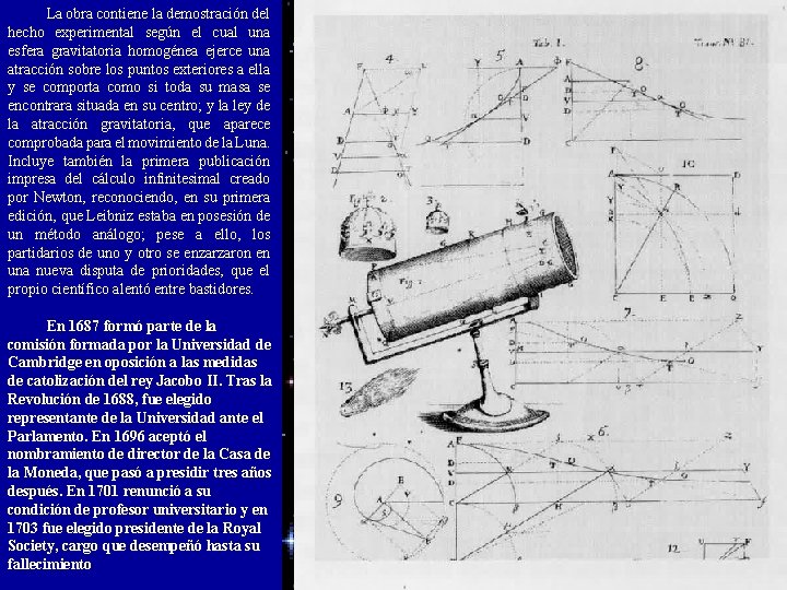 La obra contiene la demostración del hecho experimental según el cual una esfera gravitatoria