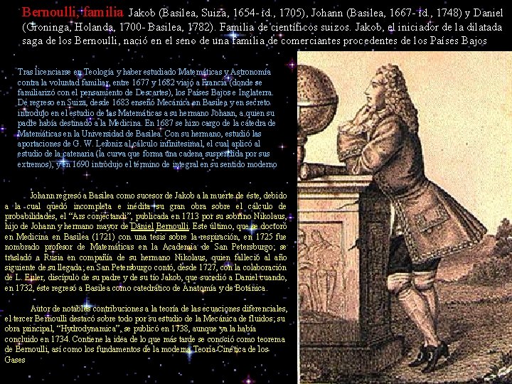 Bernoulli, familia Jakob (Basilea, Suiza, 1654 - id. , 1705), Johann (Basilea, 1667 -