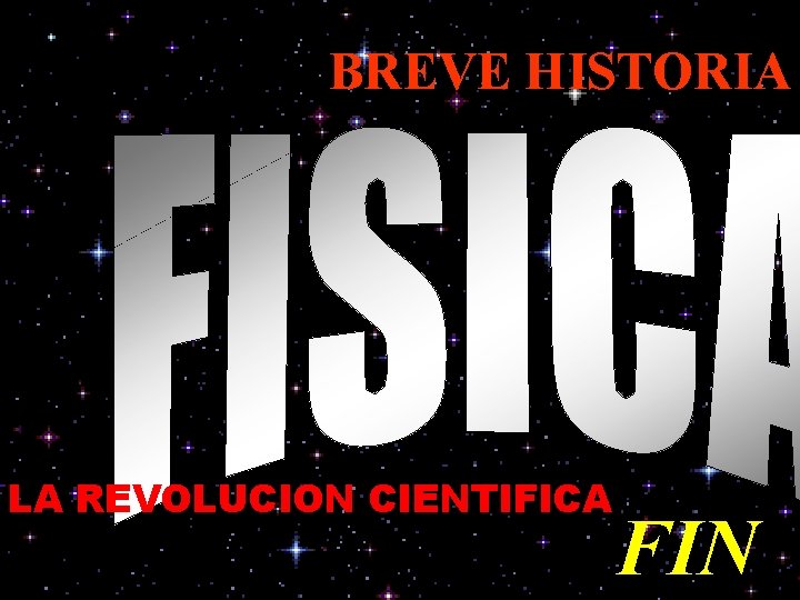 BREVE HISTORIA LA REVOLUCION CIENTIFICA FIN 