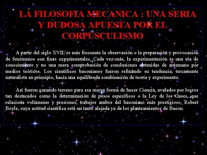 LA FILOSOFIA MECANICA : UNA SERIA Y DUDOSA APUESTA POR EL CORPUSCULISMO A partir