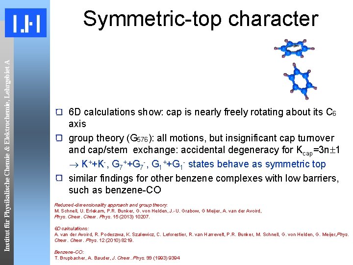 Institut für Physikalische Chemie & Elektrochemie, Lehrgebiet A Symmetric-top character 6 D calculations show: