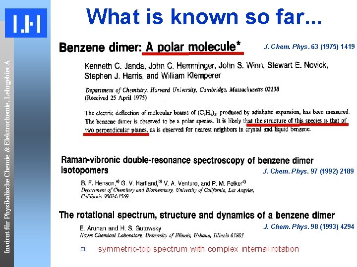 What is known so far. . . Institut für Physikalische Chemie & Elektrochemie, Lehrgebiet