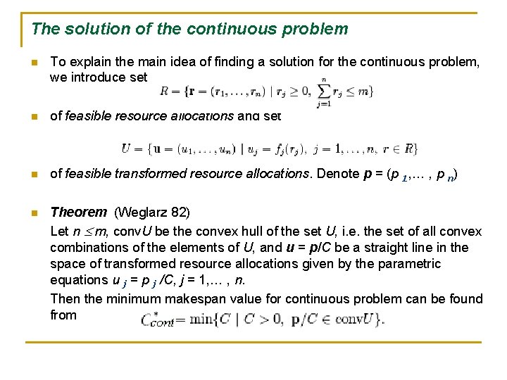 The solution of the continuous problem n To explain the main idea of finding